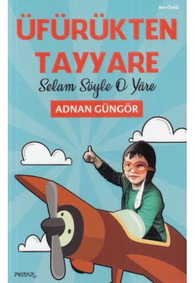 Üfürükten Tayyare Selam Söyle O Yare