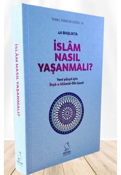 40 Başlıkta İslâm Nasıl Yaşanmalı