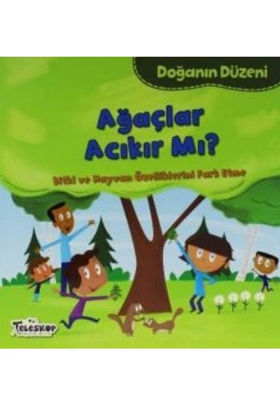 Doğanın Düzeni Ağaçlar Acıkır Mı?