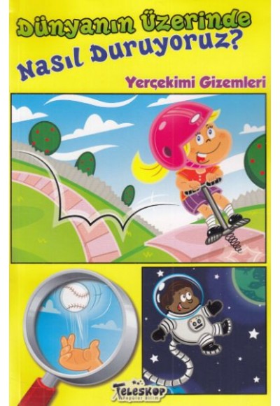 Dünyanın Üzerinde Nasıl Duruyoruz? - Yerçekimi Gizemleri