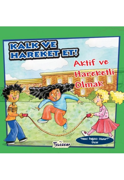 Kalk ve Hareket Et - Aktif ve Hareketli Olmak - Nasıl Sağlıklı Olunur