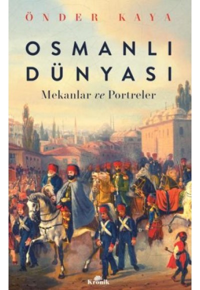 Osmanlı Dünyası Mekanlar ve Portreler
