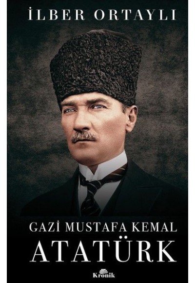 Gazi Mustafa Kemal Atatürk (Ciltli)