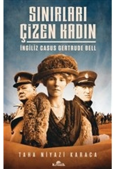 Sınırları Çizen Kadın - İngiliz Casus Gertrude Bell