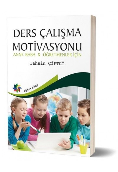 Ders Çalışma Motivasyonu - Anne-Baba ve Öğretmenler İçin