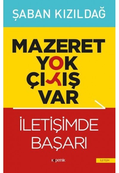 Mazeret Yok Çıkış Var: İletişimde Başarı