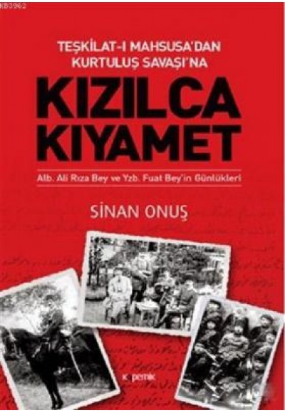 Kızılca Kıyamet - Teşkilat-ı Mahsusa’dan Kurtuluş Savaşı’na Ali Rıza Bey ve Fuat Bey’in Günlükleri