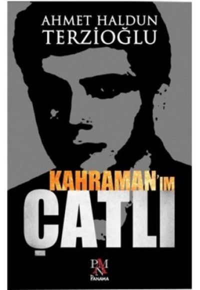 Kahraman'ım Çatlı