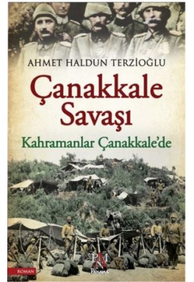 Çanakkale Savaşı - Kahramanlar Çanakkale'de