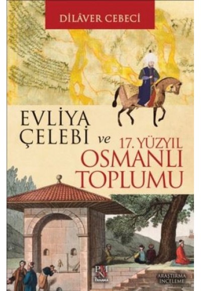 Evliya Çelebi ve 17. Yüzyıl Osmanlı Toplumu
