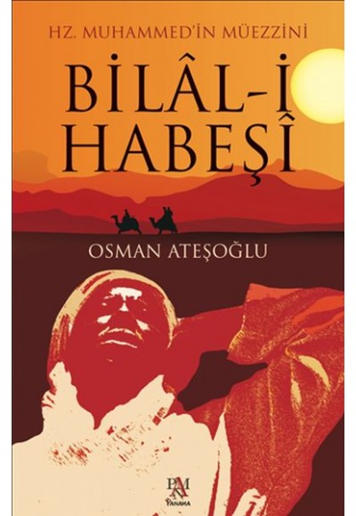 Hz. Muhammed’in Müezzi-ni Bilal-i Habeşi