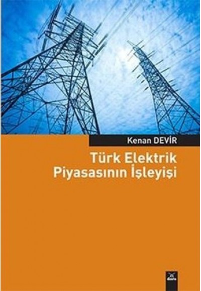 Türk Elektrik Piyasasının İşleyişi