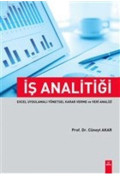 İş Analitiği - Excel Uygulamalı Yönetsel Karar Verme ve Veri Analizi