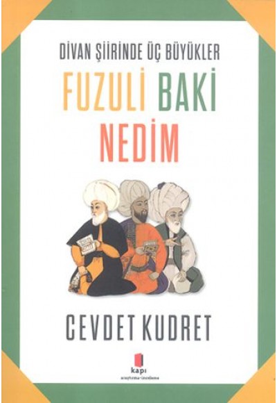 Divan Şiirinde 3 Büyükler - Fuzuli, Nedim, Baki