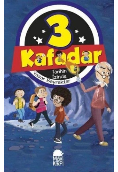 3 Kafadar 4 Tarihin İzinde