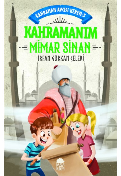 Kahramanım Mimar Sinan - Kahraman Avcısı Kerem 3