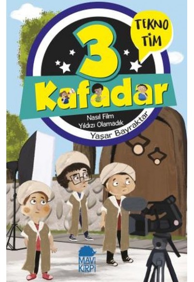 3 Kafadar Tekno Tim - Nasıl Film Yıldızı Olamadık