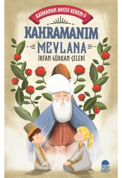 Kahramanım Mevlana - Kahraman Avcısı Kerem 5