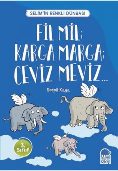 Fil Mil Karga Marga Ceviz Meviz - Selimin Renkli Dünyası 3. Sınıf