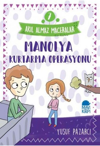 Manolya Kurtarma Operasyonu - 7 Akıl Almaz Maceralar 4. Sınıf