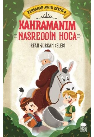 Kahramanım Nasreddin Hoca - Kahraman Avcısı Kerem 6
