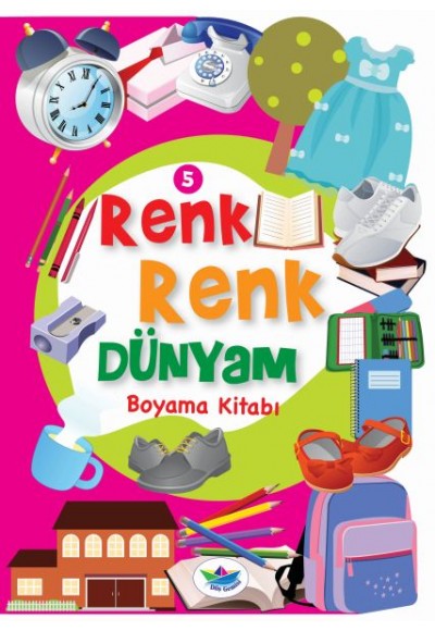 Renk Renk Dünyam Boyama Kitabı 5 - Eşyalar