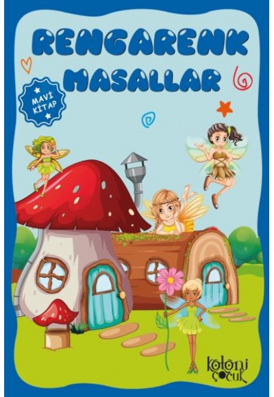 Çocuklar için Hayal ve Odak Geliştirici Rengarenk Masallar Mavi Kitap