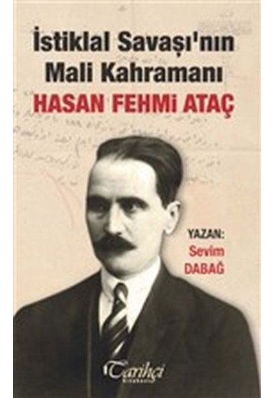İstiklal Savaşı'nın Mali Kahramanı Hasan Fehmi Ataç