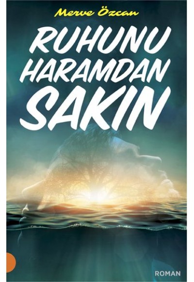 Ruhunu Haramdan Sakın