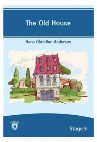 The Old House Stage 5 Hans Christian Andersen