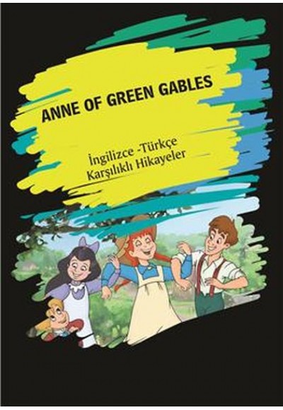 Anne Of Green Gables (İngilizce Türkçe Karşılıklı Hikayeler)