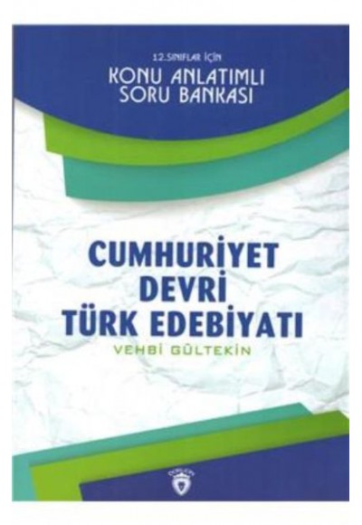 12. Sınıflar İçin Cumhuriyet Devri Türk Edebiyatı Konu Anlatımlı Soru Bankası