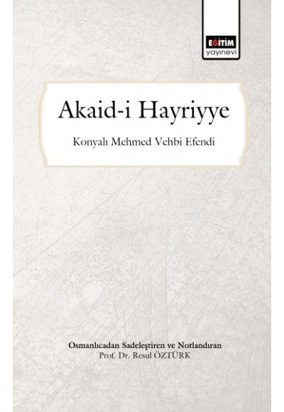 Akaid-i Hayriyye (Osmanlıcadan Sadeleştirilmiş ve Notlandırılmış)