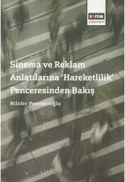 Sinema ve Reklam Anlatılarına 'Hareketlilik' Penceresinden Bakış