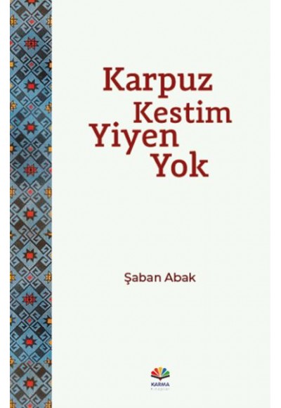 Karpuz Kestim Yiyen Yok