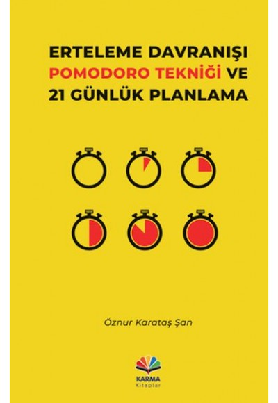 Erteleme Davranışı Pomodoro Tekniği ve 21 Günlük Planlama