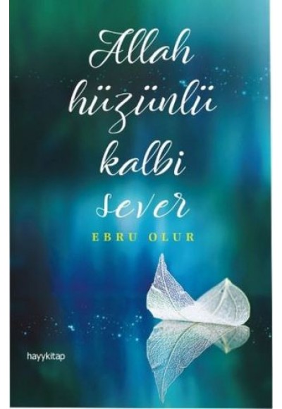 Allah Hüzünlü Kalbi Sever