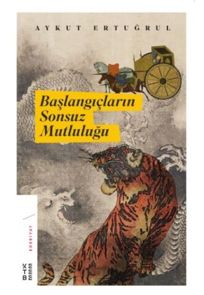 Başlangıçların Sonsuz Mutluluğu (Ciltli)