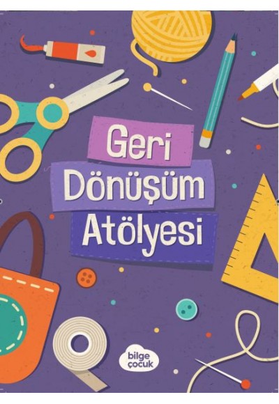 Geri Dönüşüm Atölyesi