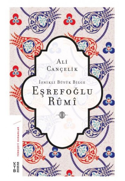 İznikli Büyük Bilge Eşrefoğlu Rumi
