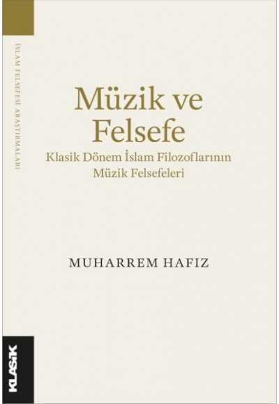 Müzik ve Felsefe Klasik Dönem İslam Filozoflarının Müzik Felsefeleri