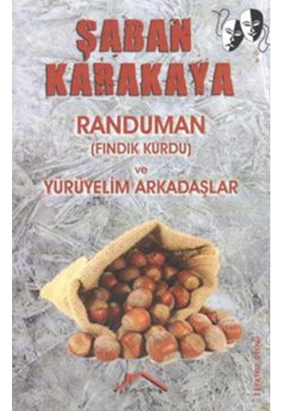 Randuman (Fındık Kurdu) ve Yürüyelim Arkadaşlar