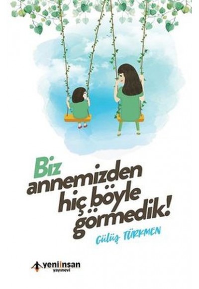 Biz Annemizden Hiç Böyle Görmedik