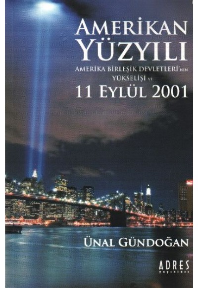 Amerikan Yüzyılı "Amerika Birleşik Devletlei'nin Yükselişi ve 11 Eylül 2001"