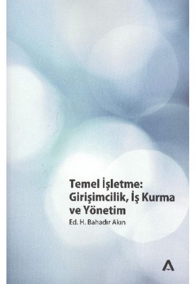 Temel İşletme  Girişimcilik, İş Kurma ve Yönetim