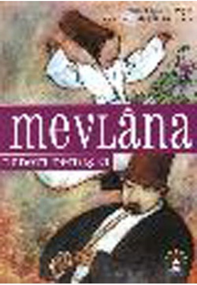 Mevlana Dedem Demiş Ki