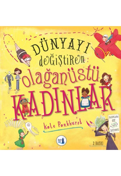 Dünyayı Değiştiren Olağanüstü Kadınlar (Ciltli)