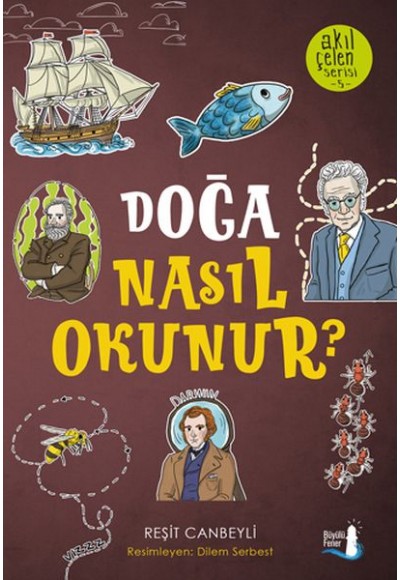 Akıl Çelen Serisi  5 - Doğa Nasıl Okunur?