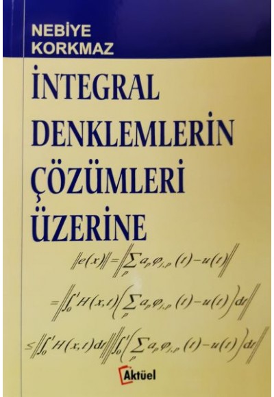 İntegral Denklemlerin Çözümleri Üzerine