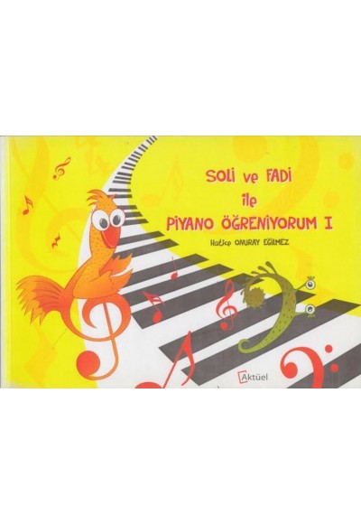 Soli ve Fadi ile Piyano Öğreniyorum 1